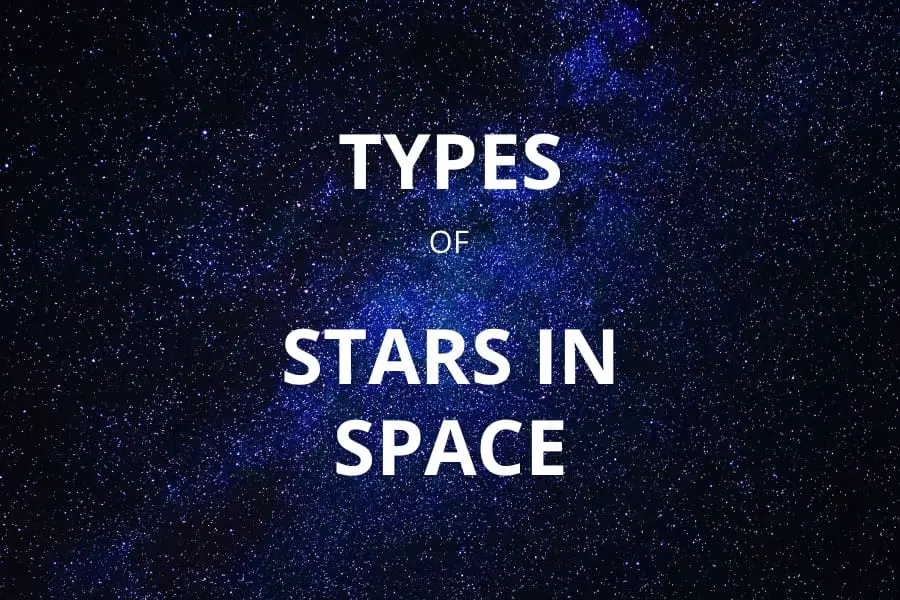 TYPES OF STARS IN SPACE