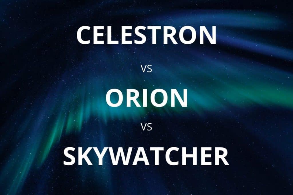 celestron vs orion, orion vs Skywatcher