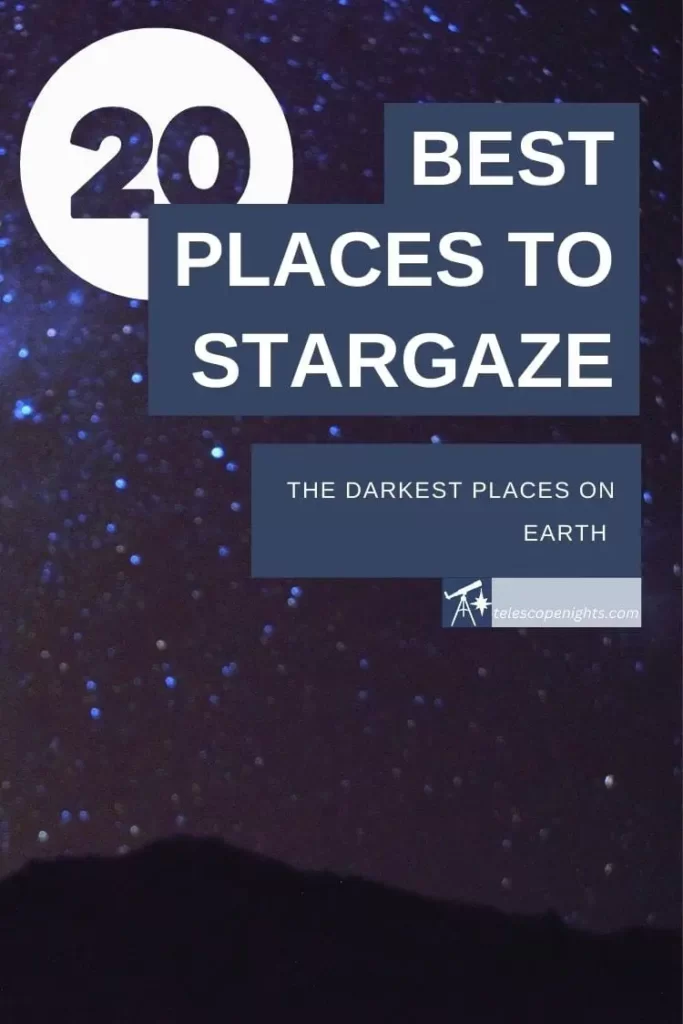 21 Darkest Skies on Earth: Best Cultural Places To Stargaze